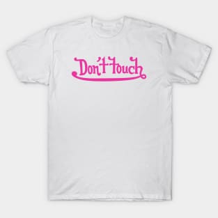 Don't Touch T-Shirt